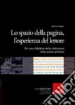 Lo spazio della pagina, l'esperienza del lettore. Per una didattica della letteratura nella scuola primaria