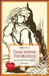 Dove dorme l'ornitorinco. Storie di Laura con l'alcol libro di Baldo Franco