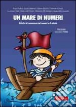 Un Mare di numeri. Attività di conoscenza dei numeri e di calcolo per il primo ciclo della scuola primaria libro