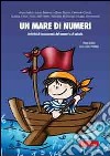 Un Mare di numeri. Attività di conoscenza dei numeri e di calcolo per il primo ciclo della scuola primaria libro di Judica Anna