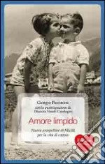 Amore limpido. Nuove prospettive di felicità per la vita di coppia