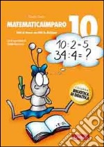 MatematicaImparo. Vol. 10: Tutti al lavoro con Lilli: la divisione