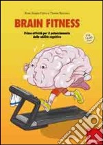 Brain fitness. Training per il potenziamento delle capacità cognitive degli adulti