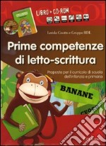 Prime competenze di letto-scrittura. Proposte per il curricolo di scuola dell'infanzia e primaria. Kit. Con CD-ROM