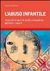 L'abuso infantile. Tutela del minore in ambito terapeutico, giuridico e sociale libro di D'Ambrosio Cleopatra