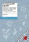 Scrivere profili e giudizi. Indicatori per la scuola primaria e frasario per la stesura rapida ed efficace delle pagelle. Con CD-ROM libro di Ferrari Letizia Larentis S. (cur.) Rivelli N. (cur.)