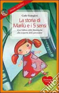 La storia di Marilù e i 5 sensi. Con CD Audio libro
