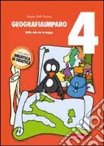 GeografiaImparo. Vol. 4: Nella vola tra le mappe libro