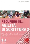 Recupero in... abilità di scrittura. Con CD-ROM. Vol. 2: Dall'analisi della parola alla composizione della frase libro di Fortunato Ilaria Volpe Cristino