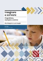 Insegnare a scrivere. Pregrafismo, stampato e corsivo