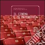 Il Cinema e la matematica. Sulle tracce di una promettente amicizia libro