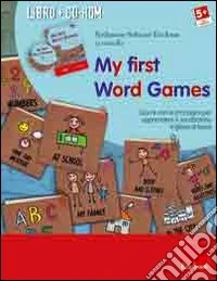 My first word games. Giochi con le immagini per apprendere il vocabolario inglese di base. CD-ROM. Con libro libro
