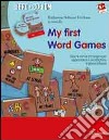 My first word games. Giochi con le immagini per apprendere il vocabolario inglese di base. CD-ROM. Con libro libro
