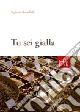 Tu sei gialla