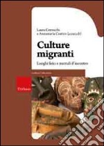 Culture migranti. Luoghi fisici e mentali d'incontro