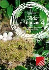 Nido d'infanzia. Vol. 4: Attività di manipolazione ed esplorazione libro