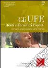 Gli UFE. Utenti e familiari esperti. Un nuovo approccio nella salute mentale. Con DVD libro