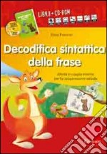 Decodifica sintattica della frase. Attività in coppia minima per la comprensione verbale. Con CD-ROM libro