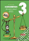 ScienzeImparo. Vol. 3: Mietta comprende i cambiamenti libro di Mantengoli Marco