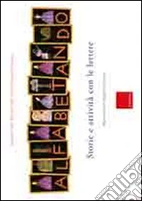 Alfabetando. Storie e attività con le lettere libro