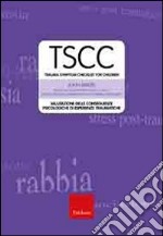 TSCC. Trauma symptom checklist for children. Valutazione delle conseguenze psicologiche di esperienze traumatiche libro