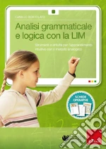 Analisi grammaticale e logica con la LIM. Strumenti e attività per l'apprendimento intuitivo con il metodo analogico. CD-ROM. Con libro libro