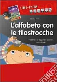 L'alfabeto con le filastrocche. Imparare a leggere e scrivere sorridendo. CD-ROM. Con libro libro