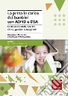 La presa in carico dei bambini con ADHD e DSA. Costruzione della rete tra clinici, genitori e insegnanti libro