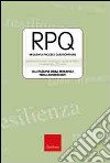 RPQ. Resilience Process Questionnaire. Valutazione della resilienza negli adolescenti libro