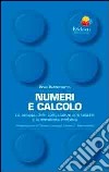 Numeri e calcolo. Lo sviluppo delle competenze aritmetiche e la discalculia evolutiva libro