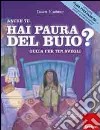 Anche tu hai paura del buio? Guida per tipi svegli. Ediz. illustrata libro di Huebner Dawn