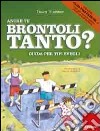 Anche tu brontoli tanto? Guida per tipi svegli. Ediz. illustrata libro