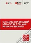 Gli alunni con disabilità nella scuola italiana. Bilancio e prospettive libro