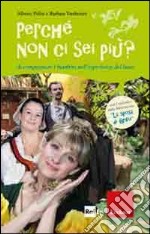 Perché non ci sei più? Accompagnare i bambini nell'esperienza del lutto. Con DVD libro