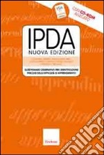 IPDA. Questionario osservativo per l'identificazione precoce delle difficoltà di apprendimento. Con CD-ROM libro