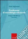 Fondamenti di metodologia relazionale. La logica sociale dell'aiuto libro di Folgheraiter Fabio