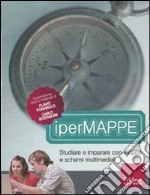 IperMappe. Studiare e imparare con mappe e schemi multimediali. CD-ROM. Con libro libro