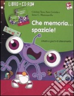 Che memoria... spaziale! Attività e giochi di allenamento. Con CD-ROM