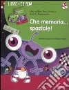 Che memoria... spaziale! Attività e giochi di allenamento. Con CD-ROM libro