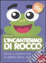 L'incantesimo di Rocco. Gioca e impara con le abilità visivo-uditive. Con CD-ROM libro