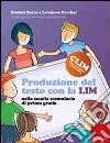 Produzione del testo con la LIM nella scuola secondaria di primo grado libro