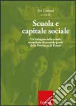 Scuola e capitale sociale. Una indagine nelle scuole secondarie di secondo grado della provincia di Trento libro