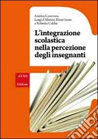 L'integrazione scolastica nella percezione degli insegnanti libro