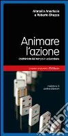 Animare l'azione. L'alchimista del tempo in educazione libro