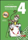 ScienzeImparo. Vol. 4: Mietta descrive gli ambienti naturali libro di Mantengoli Marco