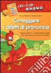 Correggere i difetti di pronuncia. Il programma A.P.I. (Ascolta-Prova-Impara) per l'allenamento percettivo-articolatorio. CD-ROM. Con libro libro di Perrotta Emma Rustici Patrizia