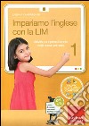 Impariamo l'inglese con la LIM 1. Attività per il primo biennio della Scuola primaria. Con CD-ROM. Vol. 1 libro