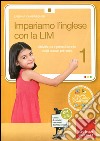 Impariamo l'inglese con la LIM 1. Attività per il primo biennio della Scuola primaria. Con CD-ROM. Vol. 1 libro di Campregher Sabrina