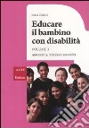 Educare il bambino con disabilità. Vol. 3: Autonomia, relazioni e sessualità libro di Coduri Luisa