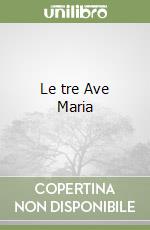 Le tre Ave Maria